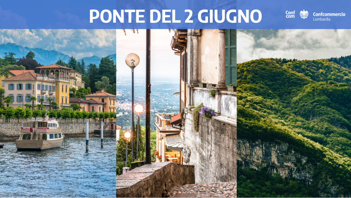 CONFCOMMERCIO LOMBARDIA: PONTE DEL 2 GIUGNO ALL’INSEGNA DEL TURISMO. TRAINANO LAGHI E MONTAGNA. POSITIVI I FLUSSI IN DIVERSE CITTÀ